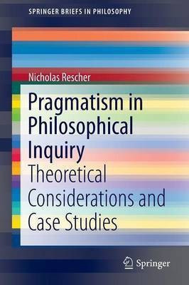 Pragmatism in Philosophical Inquiry(English, Paperback, Rescher Nicholas)