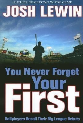 You Never Forget Your First(English, Paperback, Lewin Josh)