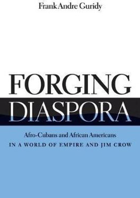 Forging Diaspora(English, Hardcover, Guridy Frank Andre)