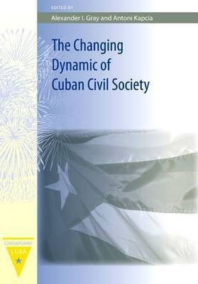 The Changing Dynamic of Cuban Civil Society(English, Hardcover, University Press of Florida)