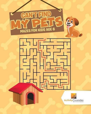 Can't Find My Pets(English, Paperback, Activity Crusades)