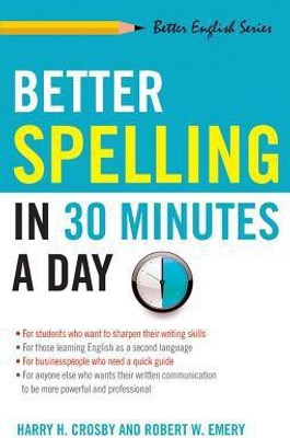 Better Spelling in 30 Minutes a Day(English, Paperback, Crosby Harry)