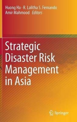 Strategic Disaster Risk Management in Asia(English, Hardcover, unknown)