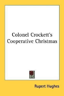 Colonel Crockett's Cooperative Christmas(English, Paperback, Hughes Rupert)