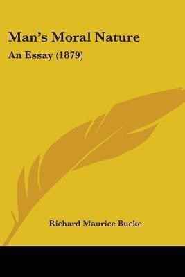 Man's Moral Nature(English, Paperback, Bucke Richard Maurice Dr Dr)