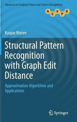 Structural Pattern Recognition with Graph Edit Distance(English, Hardcover, Riesen Kaspar)