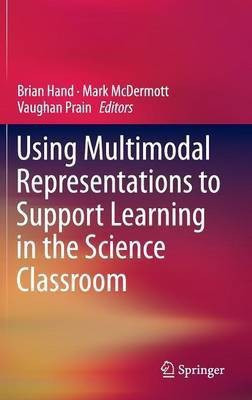 Using Multimodal Representations to Support Learning in the Science Classroom(English, Hardcover, unknown)