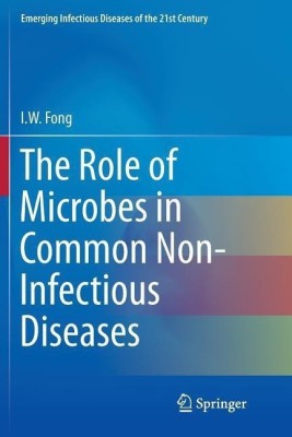 The Role of Microbes in Common Non-Infectious Diseases(English, Paperback, Fong I.W.)