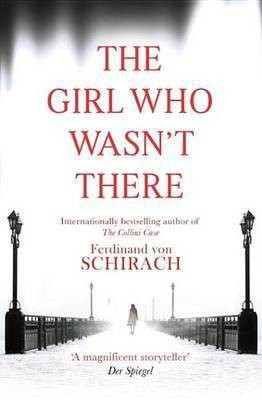 The Girl Who Wasn't There(English, Electronic book text, von Schirach Ferdinand)