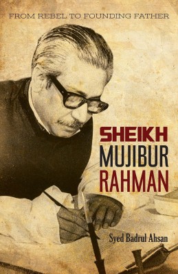 Sheikh Mujibur Rahman(English, Hardcover, Ahsan Syed Badrul)