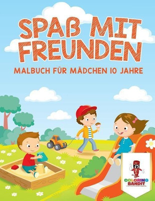 Spass mit Freunden(German, Paperback, Coloring Bandit)