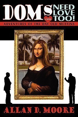 Doms Need Love Too!(English, Paperback, Moore Allan D)