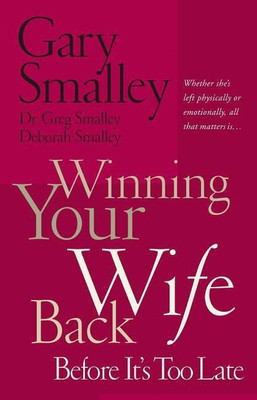 Winning Your Wife Back Before It's Too Late(English, Paperback, Smalley Gary)