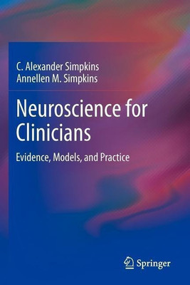 Neuroscience for Clinicians(English, Paperback, Simpkins C. Alexander PhD)