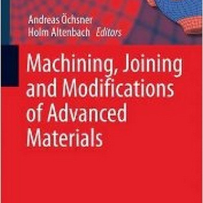 Machining, Joining and Modifications of Advanced Materials(English, Hardcover, unknown)