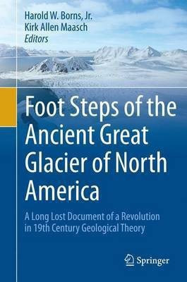 Foot Steps of the Ancient Great Glacier of North America(English, Hardcover, Borns, Jr. Harold W.)