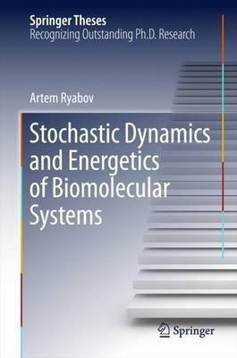 Stochastic Dynamics and Energetics of Biomolecular Systems(English, Hardcover, Ryabov Artem)