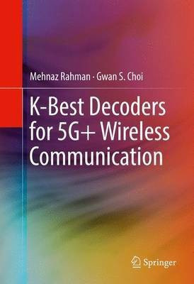 K-Best Decoders for 5G+ Wireless Communication(English, Hardcover, Rahman Mehnaz)
