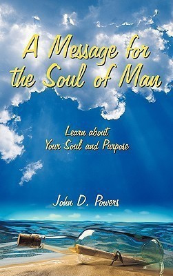 A Message for the Soul of Man(English, Hardcover, Powers John D)