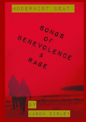 Songs of Benevolence & Rage(English, Paperback, Disley Jason)