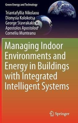 Managing Indoor Environments and Energy in Buildings with Integrated Intelligent Systems(English, Hardcover, Nikolaou Triantafyllia)