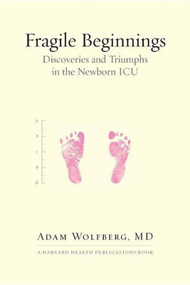 Fragile Beginnings(English, Paperback, Wolfberg Adam MD)