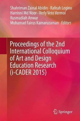 Proceedings of the 2nd International Colloquium of Art and Design Education Research (i-CADER 2015)(English, Hardcover, unknown)