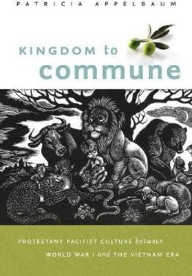 Kingdom to Commune(English, Hardcover, Appelbaum Patricia)