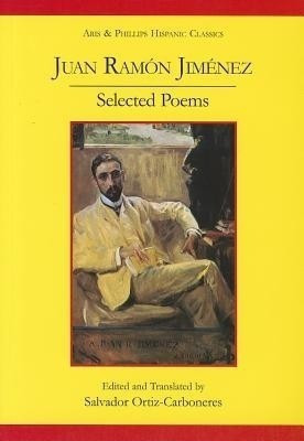 Juan Ramon Jimenez: Selected Poems (Poesias escogidas)(English, Paperback, Ortiz-Carboneres Salvador)