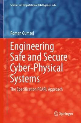 Engineering Safe and Secure Cyber-Physical Systems(English, Hardcover, Gumzej Roman)