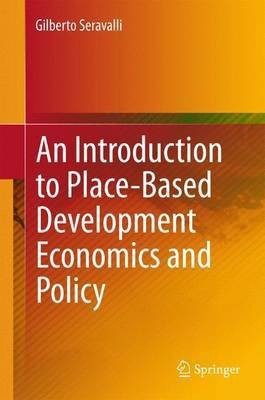 An Introduction to Place-Based Development Economics and Policy(English, Hardcover, Seravalli Gilberto)