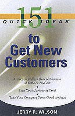 151 Quick Ideas to Get New Customers(English, Paperback, Wilson Jerry R.)