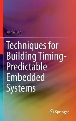 Techniques for Building Timing-Predictable Embedded Systems(English, Hardcover, Guan Nan)