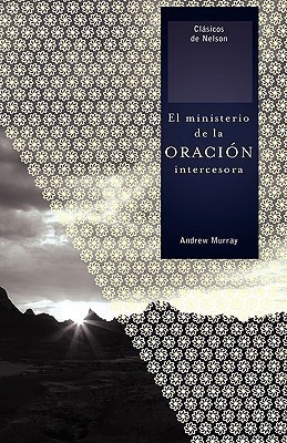 El ministerio de la oracion intercesora(Spanish, Paperback, Murray Andrew)