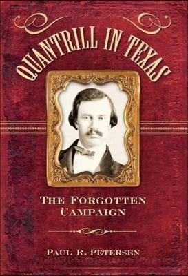Quantrill in Texas(English, Hardcover, Petersen Paul R.)