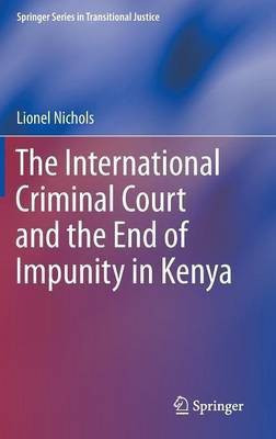 The International Criminal Court and the End of Impunity in Kenya(English, Hardcover, Nichols Lionel)