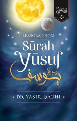 Lessons from Surah Yusuf(English, Paperback, Qadhi Yasir)