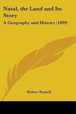 Natal, the Land and Its Story(English, Paperback, Russell Robert)