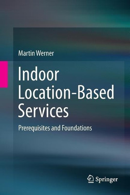Indoor Location-Based Services(English, Paperback, Werner Martin)