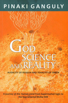 God, Science, and Reality: Audacity of Reason and Tenacity of Truth(English, Paperback, Ganguly Pinaki)