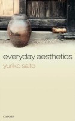 Everyday Aesthetics(English, Hardcover, Saito Yuriko)