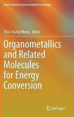 Organometallics and Related Molecules for Energy Conversion(English, Hardcover, unknown)