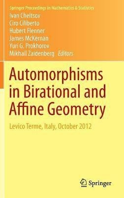 Automorphisms in Birational and Affine Geometry(English, Hardcover, unknown)