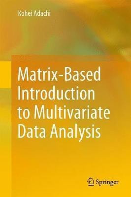 Matrix-Based Introduction to Multivariate Data Analysis(English, Hardcover, Adachi Kohei)