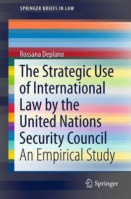 The Strategic Use of International Law by the United Nations Security Council(English, Paperback, Deplano Rossana)