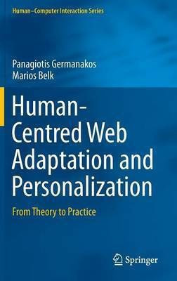 Human-Centred Web Adaptation and Personalization(English, Hardcover, Germanakos Panagiotis)