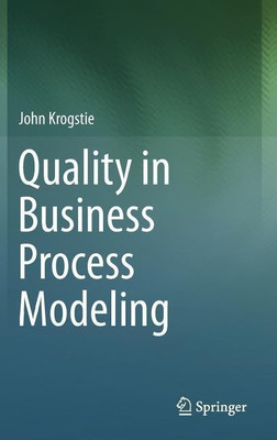 Quality in Business Process Modeling(English, Hardcover, Krogstie John)