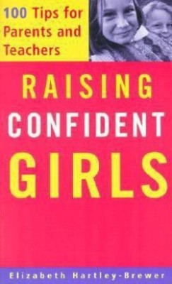 Raising Confident Girls(English, Paperback, Hartley-Brewer Elizabeth)