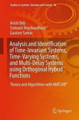 Analysis and Identification of Time-Invariant Systems, Time-Varying Systems, and Multi-Delay Systems using Orthogonal Hybrid Functions(English, Hardcover, Deb Anish)