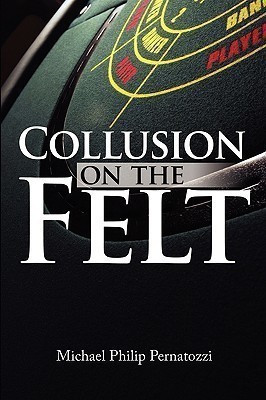 Collusion on the Felt(English, Paperback, Pernatozzi Michael Philip)